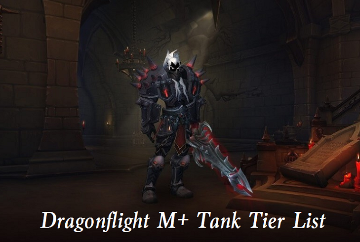 Dragonflight M+ Tank Tier List