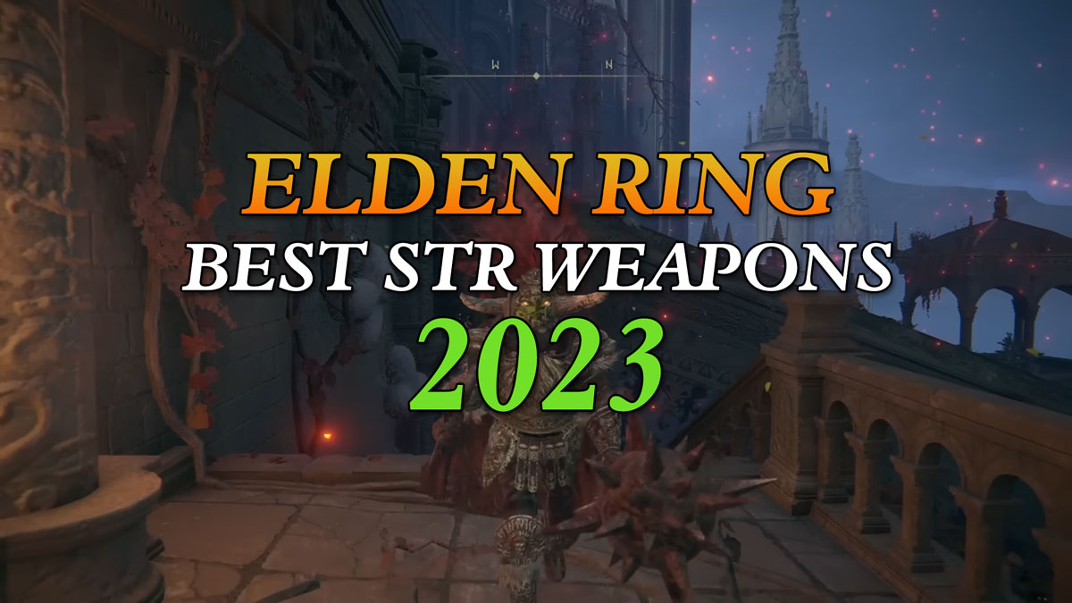 Best Elden Ring Strength Weapons 2023