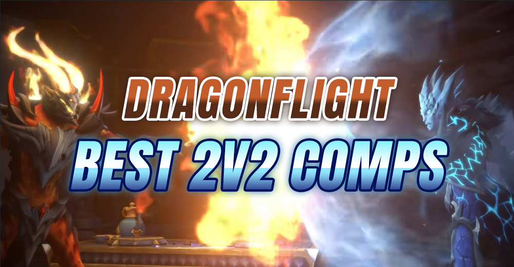 WoW Dragonflight Best 2v2 Comps Tier List 10