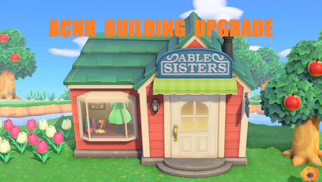 Animal Crossing New Horizons Building Upgrades In 2021