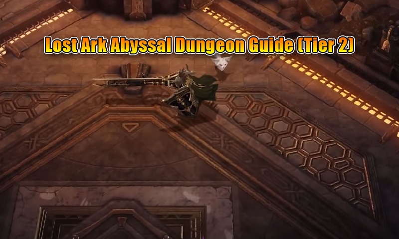 Lost Ark Abyssal Dungeon Guide (Tier 2)
