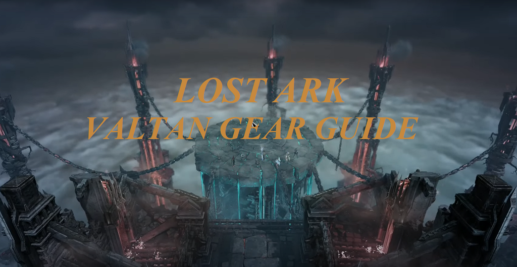 Lost Ark Valtan Gear Guide