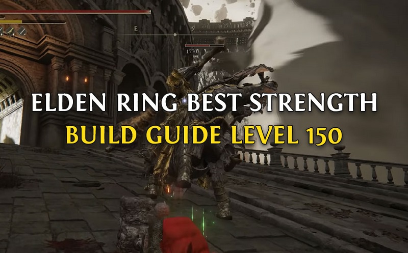 ELDEN RING BEST STRENGTH BUILD GUIDE LEVEL 150