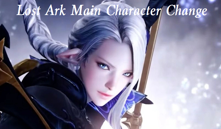 Lost Ark Main Character Change