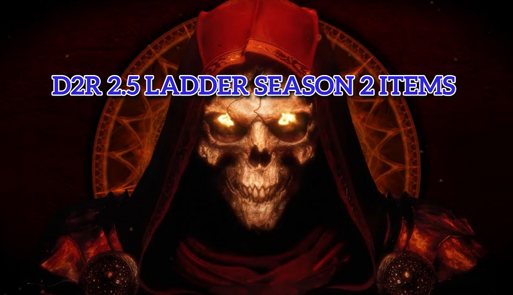 D2R 2.5 Ladder Season 2 Items