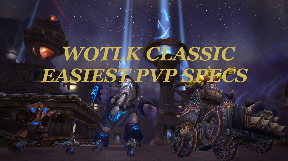 WotLK Classic Easiest PvP Class