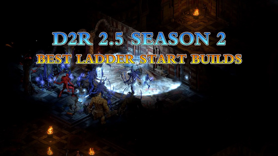 D2R 2.5 BEST LADDER STARTER BUILDS