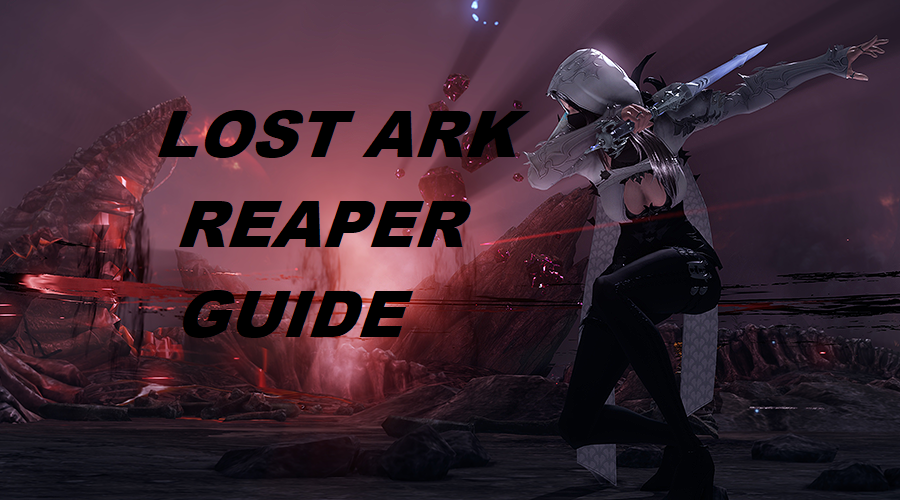 LOST ARK REAPER GUIDE