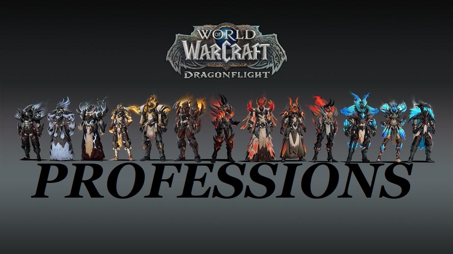 WoW Dragonflight Best Professions For All Classes Dragonflight