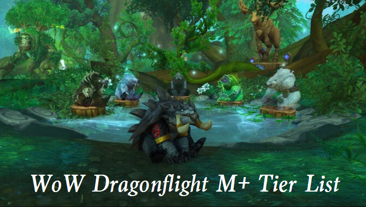 Dragonflight M+ (Mythic+) Tier List - Top DPS Classes for World of Dragonflight