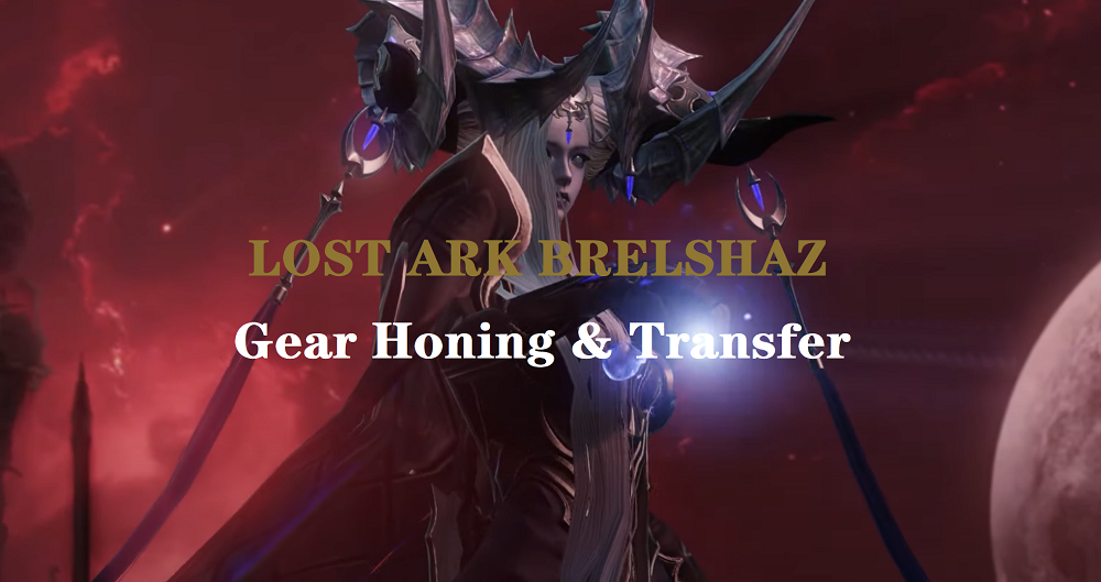 Lost Ark Brelshaza Gear Honing & Transfer Guide
