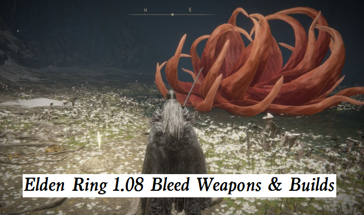 Elden Ring 1.08 Bleed Weapons