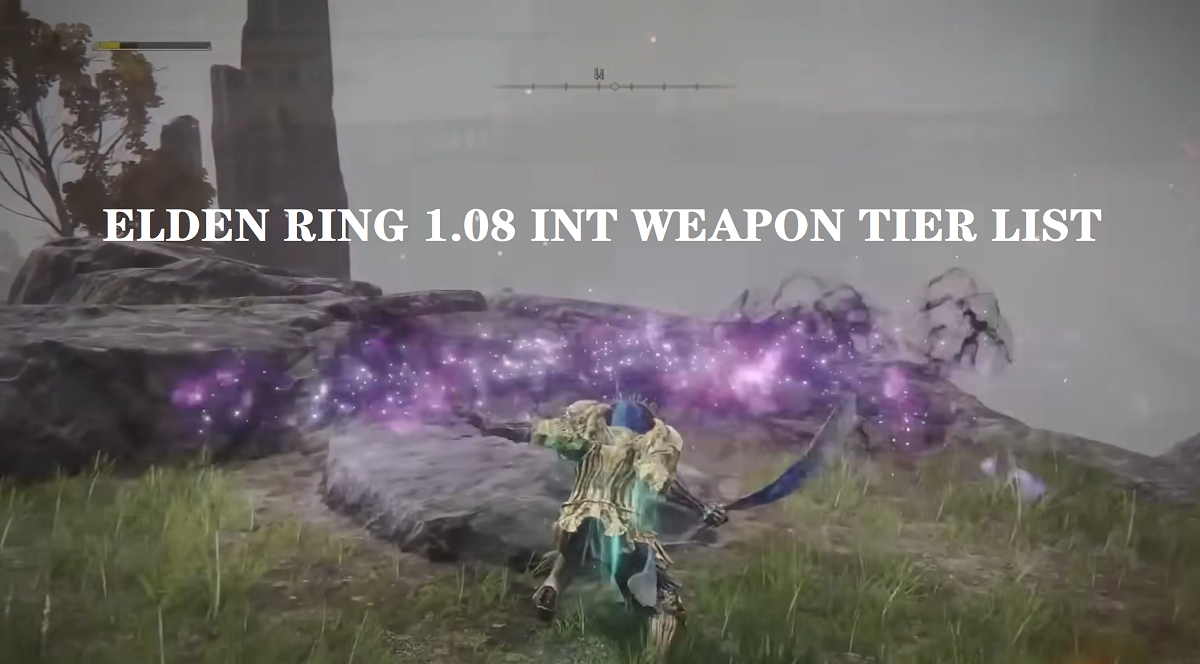 Elden Ring 1.08 Int Weapon Tier List