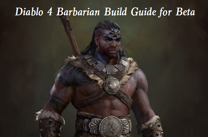 Diablo 4 Barbarian Build Guide