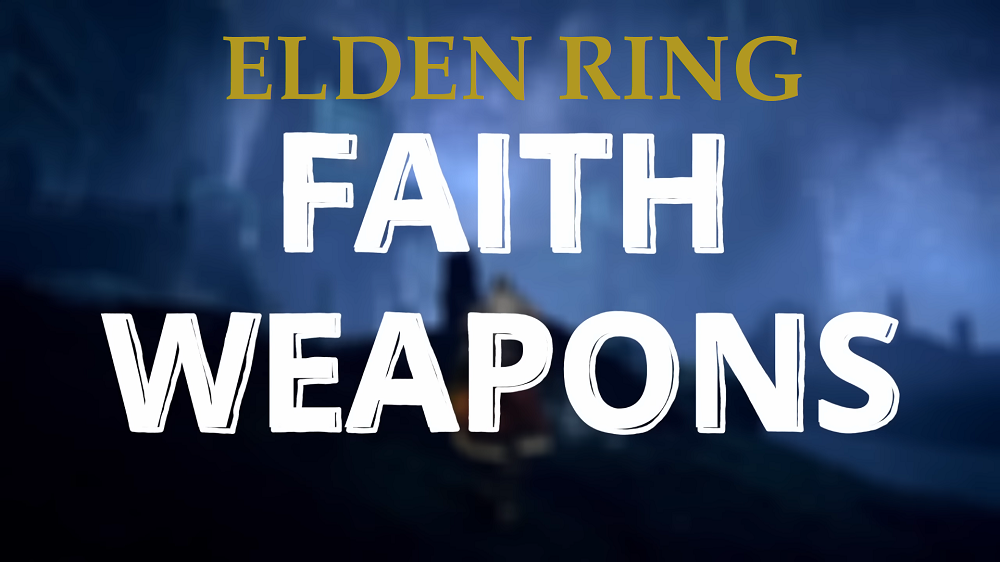 ELDEN RING BEST FAITH WEAPONS TIER LIST 2023