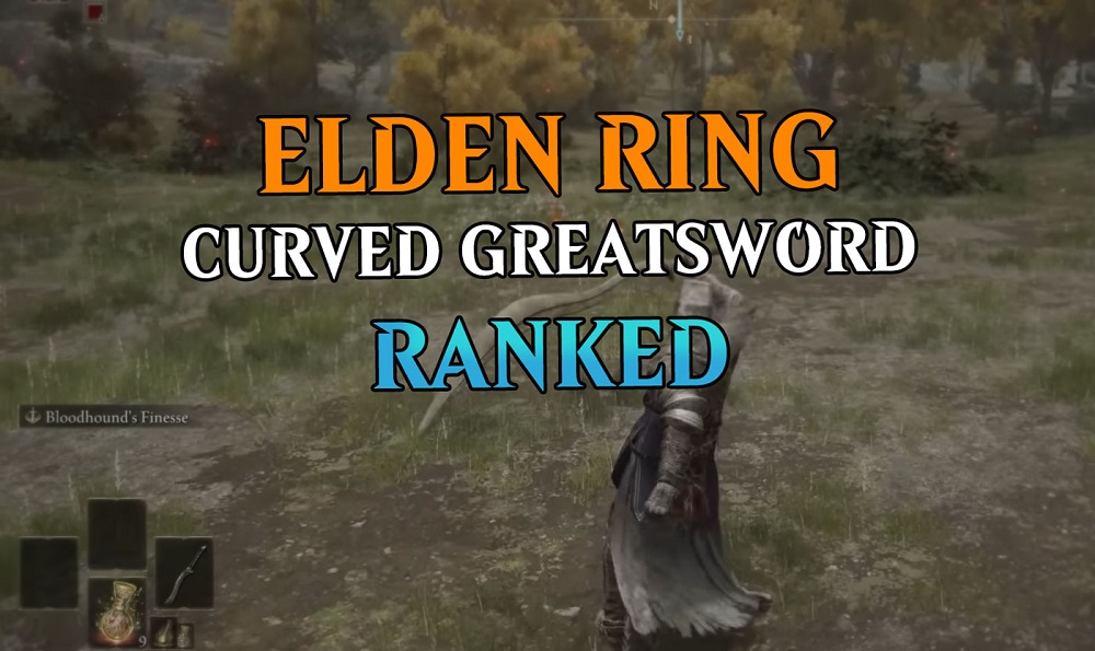 Elden Ring Curved Greatsword Tier List 2023 (Best Weapon & Build Ranked)