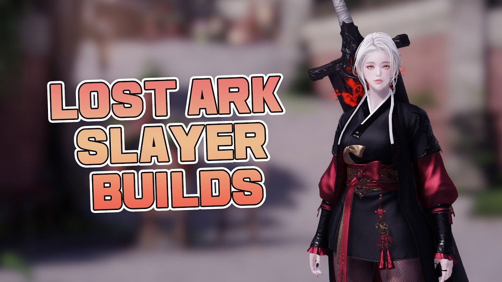 Lost Ark Slayer Builds