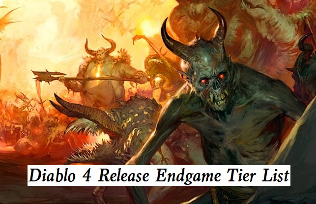 Diablo 4 Release Endgame Tier List