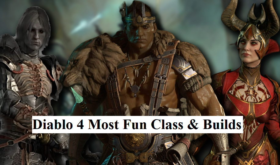 Diablo 4 Most Fun Class & Builds