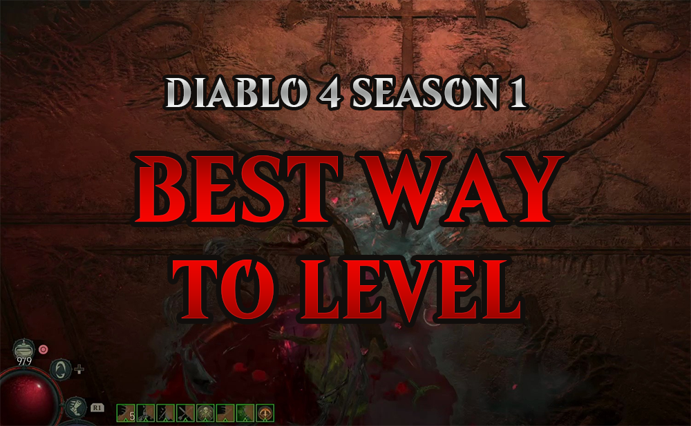 D4 Season 1 Best Way To Level - Diablo 4 Season 1 Leveling Guide