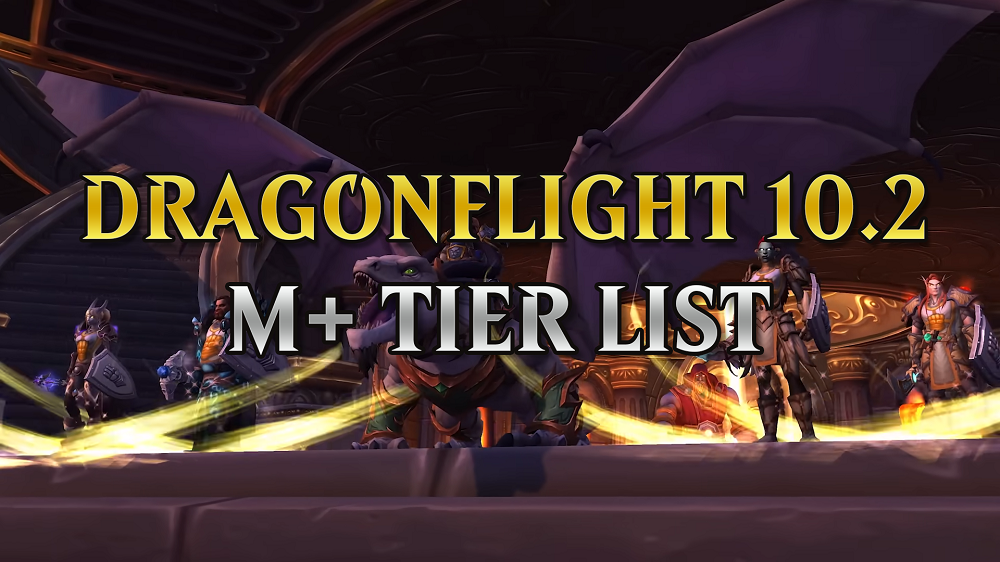 WoW Dragonflight 10.2 Season 3 M+ Tier List