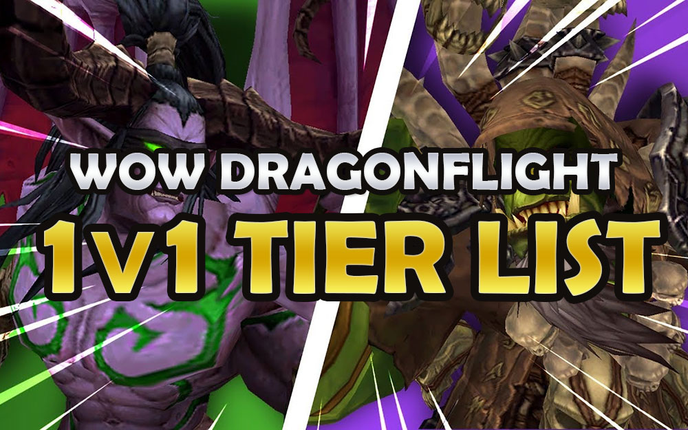 WOW Dragonflight 1v1 Tier List - Best Dueling Specs Ranking
