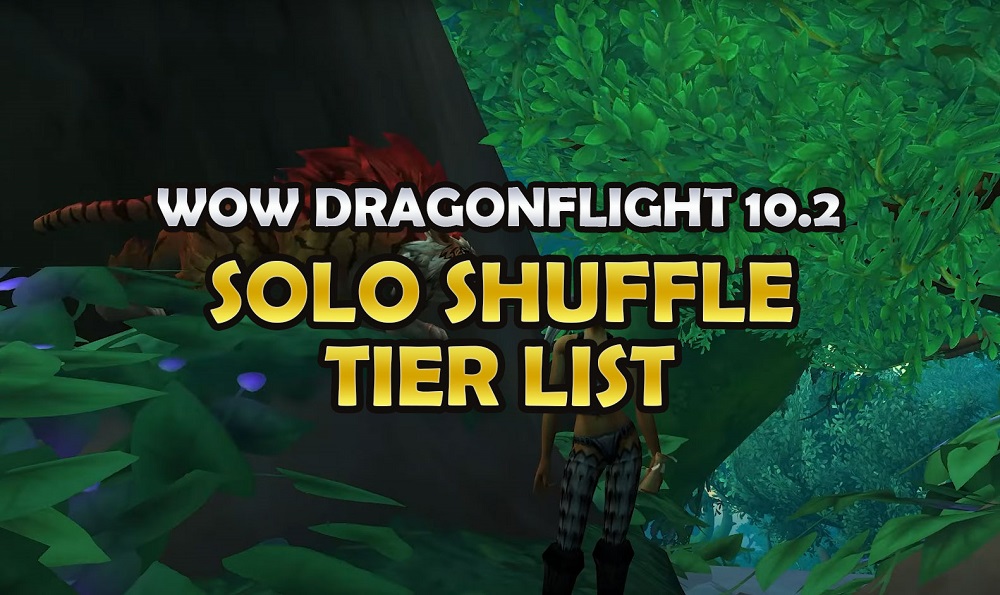 WOW DRAGONFLIGHT 10.2 SOLO SHUFFLE TIER LIST