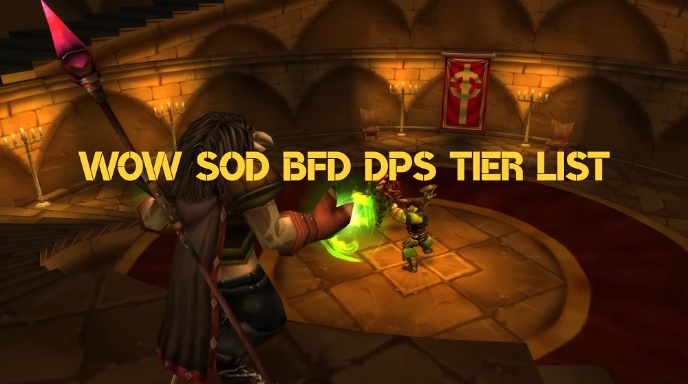 WoW SoD BFD DPS Tier List Best DPS Class (Specs) Ranking For BFD Raid in Season of Discovery